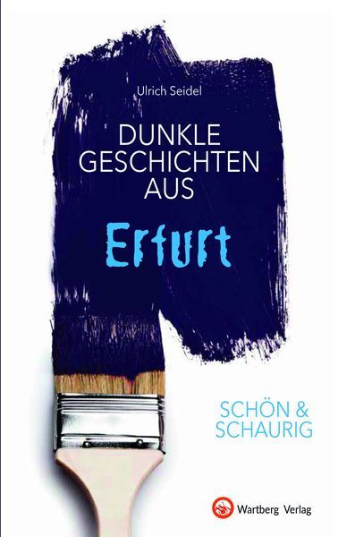 Produktbild: SCHÖN & SCHAURIG - Dunkle Geschichten aus Erfurt