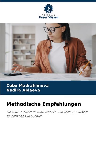 Methodische Empfehlungen, Taschenbuch von Zebo Madrahimova , Nadira Ablaeva, Verlag Unser Wissen, 9786207386901