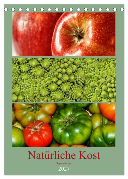 Produktbild: Nat&uuml;rliche Kost - Gesund essen 2027 (Tischkalender 2027 DIN A5 hoch), CALVENDO Monatskalender