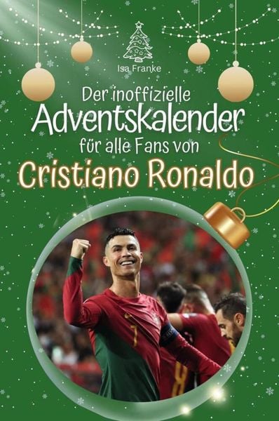 Der inoffizielle Adventskalender für alle Fans von Cristiano Ronaldo - 2024