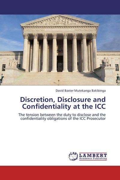 Produktbild: Discretion, Disclosure and Confidentiality at the ICC
