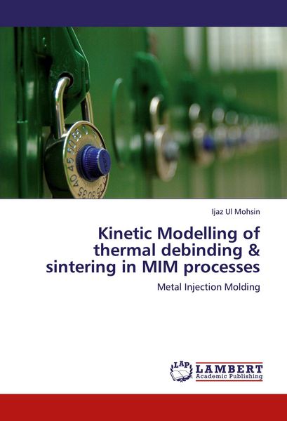 Produktbild: Kinetic Modelling of thermal debinding & sintering in MIM processes