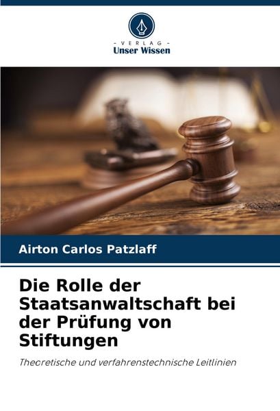 Produktbild: Die Rolle der Staatsanwaltschaft bei der Pr&uuml;fung von Stiftungen