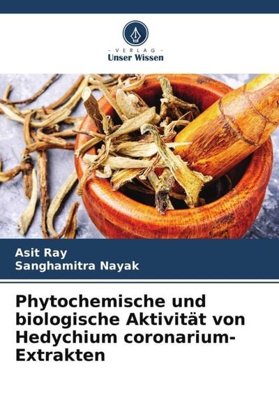 Produktbild: Phytochemische und biologische Aktivit&auml;t von Hedychium coronarium-Extrakten