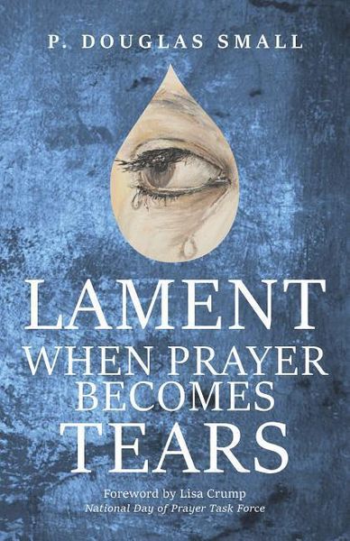 Produktbild: Lament: When Prayer Becomes Tears