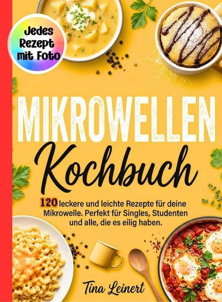 Produktbild: Mikrowellen Kochbuch- Jedes Rezept mit Foto.
