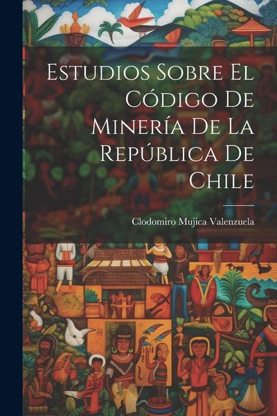 Produktbild: Estudios sobre el C&oacute;digo de Miner&iacute;a de la Rep&uacute;blica de Chile