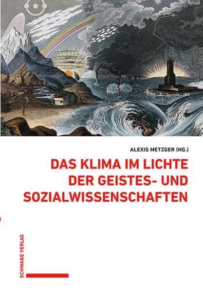 Das Klima im Lichte der Geistes- und Sozialwissenschaften, Gebundene Ausgabe von , Schwabe Verlag Basel, 9783796549427