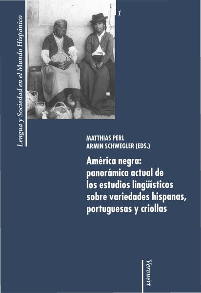 Produktbild: Am&eacute;rica negra: panor&aacute;mica actual de los estudios ling&uuml;&iacute;sticos sobre variedades hispanas, portuguesas y criollas