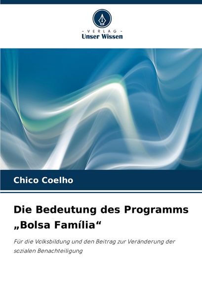 Produktbild: Die Bedeutung des Programms "Bolsa Fam&iacute;lia"