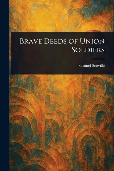 Produktbild: Brave Deeds of Union Soldiers