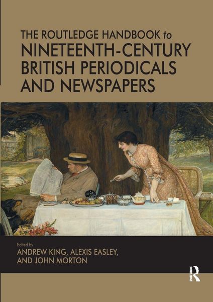 Produktbild: The Routledge Handbook to Nineteenth-Century British Periodicals and Newspapers