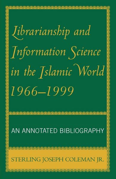 Produktbild: Librarianship and Information Science in the Islamic World, 1966-1999
