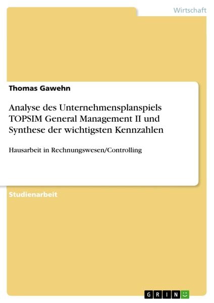Produktbild: Analyse des Unternehmensplanspiels TOPSIM General Management II und Synthese der wichtigsten Kennzahlen