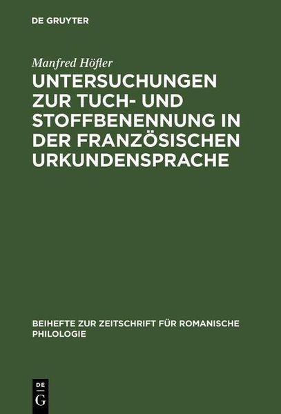 Produktbild: Untersuchungen zur Tuch- und Stoffbenennung in der franz&ouml;sischen Urkundensprache