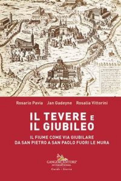 Produktbild: Il Tevere e il Giubileo. Il fiume come via giubilare da San Pietro a San Paolo Fuori le Mura
