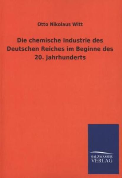 Die chemische Industrie des Deutschen Reiches im Beginne des 20. Jahrhunderts