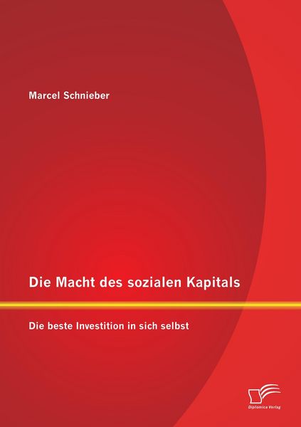 Produktbild: Die Macht des sozialen Kapitals: Die beste Investition in sich selbst