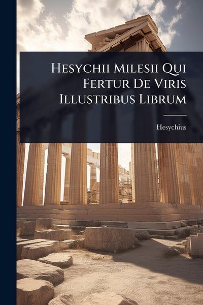 Produktbild: Hesychii Milesii Qui Fertur De Viris Illustribus Librum