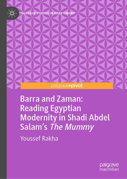 Produktbild: Barra and Zaman: Reading Egyptian Modernity in Shadi Abdel Salam&rsquo;s The Mummy