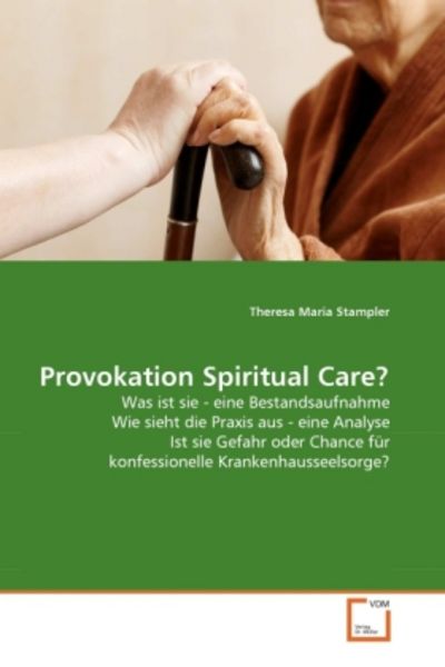 Stampler, T: Provokation Spiritual Care?, Taschenbuch von Theresa Maria Stampler, VDM, 9783639329933
