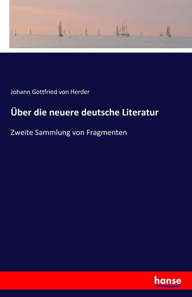 Über die neuere deutsche Literatur, Taschenbuch von Johann Gottfried Herder, Hansebooks, 9783741130229
