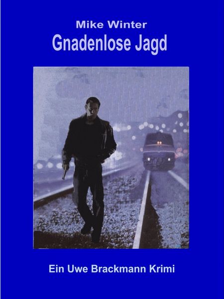 Produktbild: Gnadenlose Jagd. Mike Winter Kriminalserie, Band 1. Spannender Kriminalroman &uuml;ber Verbrechen, Mord, Intrigen und Verrat.