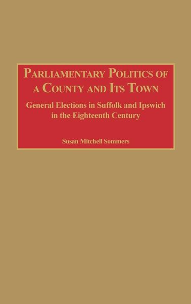 Produktbild: Parliamentary Politics of a County and Its Town