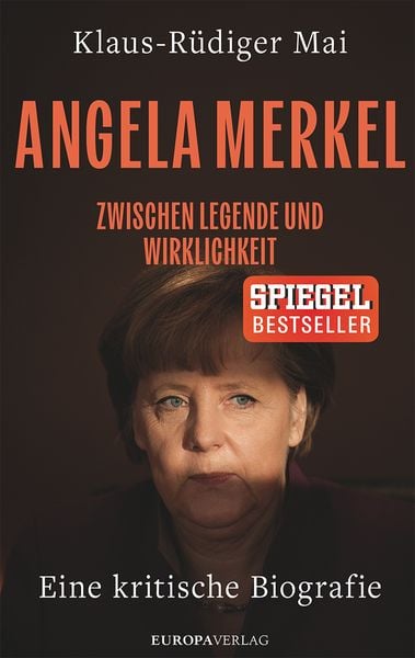Angela Merkel, Gebundene Ausgabe von Klaus-Rüdiger Mai, Europa Verlage