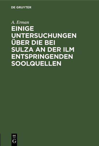 Produktbild: Einige Untersuchungen &uuml;ber die bei Sulza an der Ilm entspringenden Soolquellen