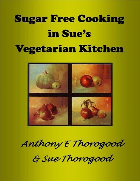Produktbild: Sugar Free Cooking in Sue's Vegetarian Kitchen