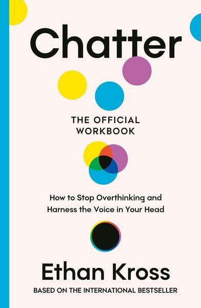 Chatter: The Official Workbook, Taschenbuch von Ethan Kross, Vermilion, 978-1-78504-671-1