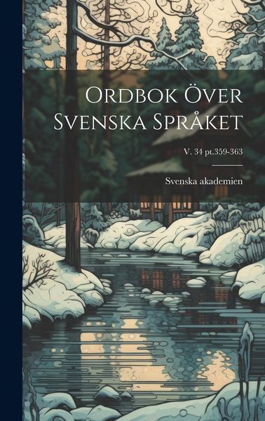 Produktbild: Ordbok &ouml;ver svenska spr&aring;ket; v. 34 pt.359-363