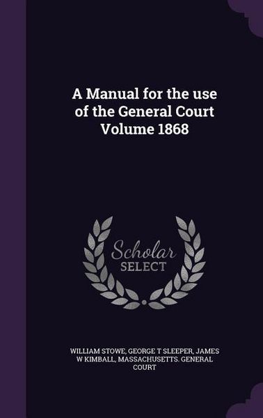 Produktbild: A Manual for the use of the General Court Volume 1868
