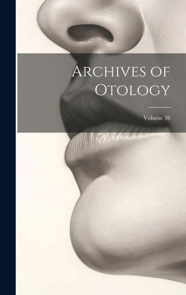 Produktbild: Archives of Otology; Volume 36