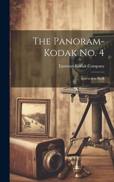 Produktbild: The Panoram-Kodak No. 4: Instruction Book
