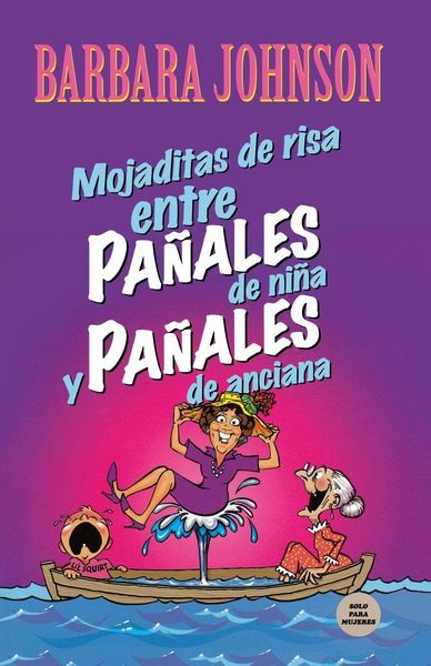 Produktbild: El Mojaditas de Risa Entre Pa&iquest;&iquest;ales de Ni&iquest;&iquest;a Y Pa&iquest;&iquest;ales de Anciana = Leaking Laffs Between Pampers and Depends