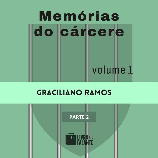 Memórias do cárcere - vol. 1 - parte 2 - Graciliano Ramos, Audio, 9786585950909