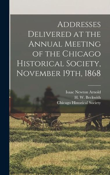 Produktbild: Addresses Delivered at the Annual Meeting of the Chicago Historical Society, November 19th, 1868