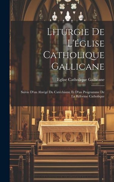 Produktbild: Liturgie De L'&eacute;glise Catholique Gallicane