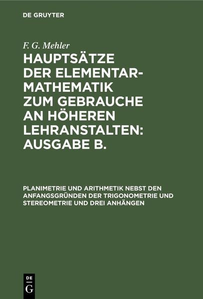Produktbild: Planimetrie und Arithmetik nebst den Anfangsgr&uuml;nden der Trigonometrie und Stereometrie und drei Anh&auml;ngen