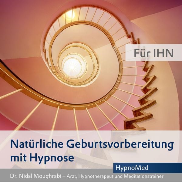 Produktbild: Nat&uuml;rliche Geburtsvorbereitung mit Hypnose - F&uuml;r IHN
