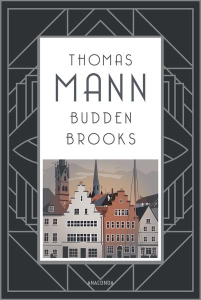 Buddenbrooks. Verfall einer Familie. Roman, Gebundene Ausgabe von Thomas Mann, Anaconda, 9783730615324