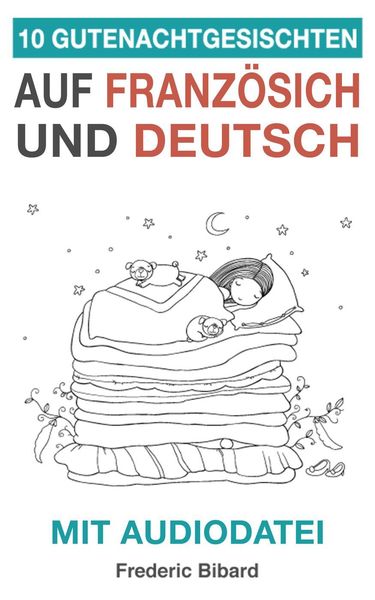 Produktbild: 10 Gutenachtgeschichten auf Franz&ouml;sisch und Deutsch mit Audiodatei (Franz&ouml;sisch f&uuml;r Anf&auml;nger, #3)