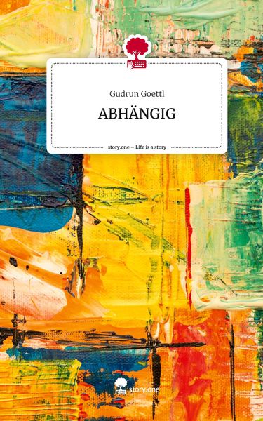 Produktbild: ABH&Auml;NGIG. Life is a Story - story.one