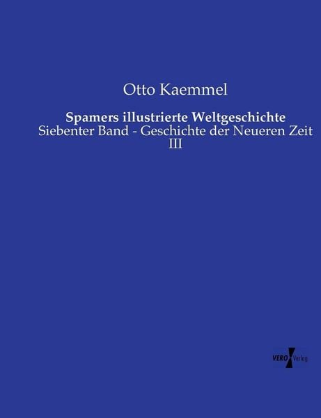Spamers illustrierte Weltgeschichte, Taschenbuch von Otto Kaemmel, Vero Verlag, 9783737207058