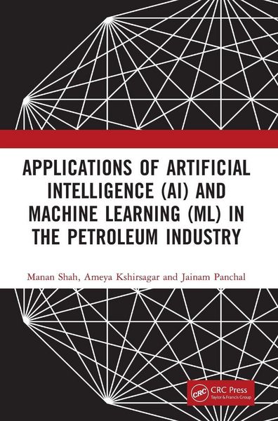 Produktbild: Applications of Artificial Intelligence (AI) and Machine Learning (ML) in the Petroleum Industry
