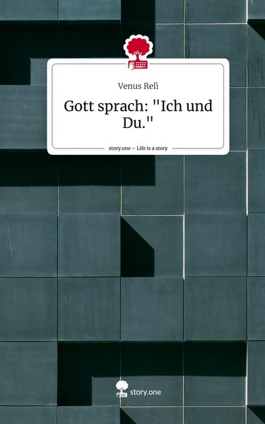 Produktbild: Gott sprach: "Ich und Du.". Life is a Story - story.one