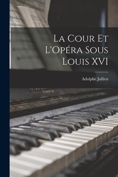 Produktbild: La Cour et L'Op&eacute;ra Sous Louis XVI
