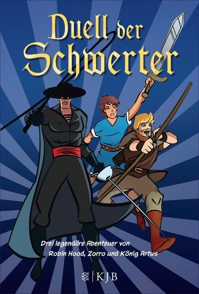 Produktbild: Duell der Schwerter - Drei legend&auml;re Abenteuer von Robin Hood, Zorro und K&ouml;nig Artus